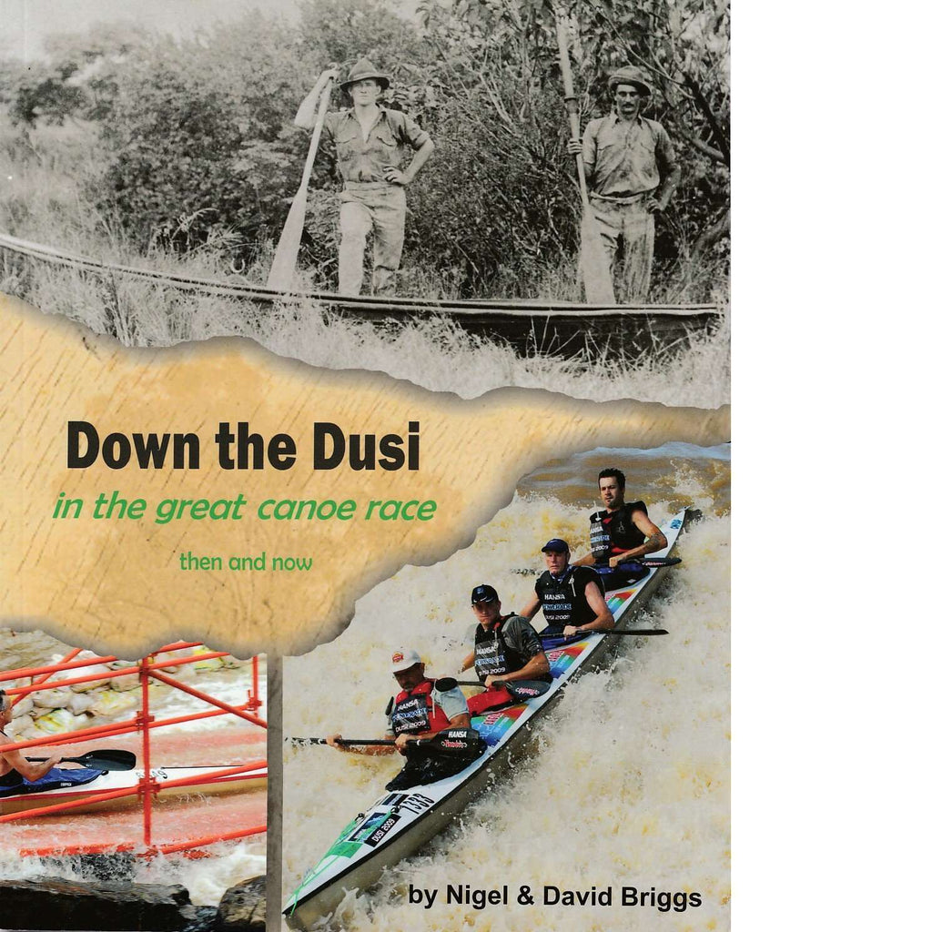Bookdealers:Down the Dusi in the Great Canoe Race, Then and Now | Nigel and David Briggs