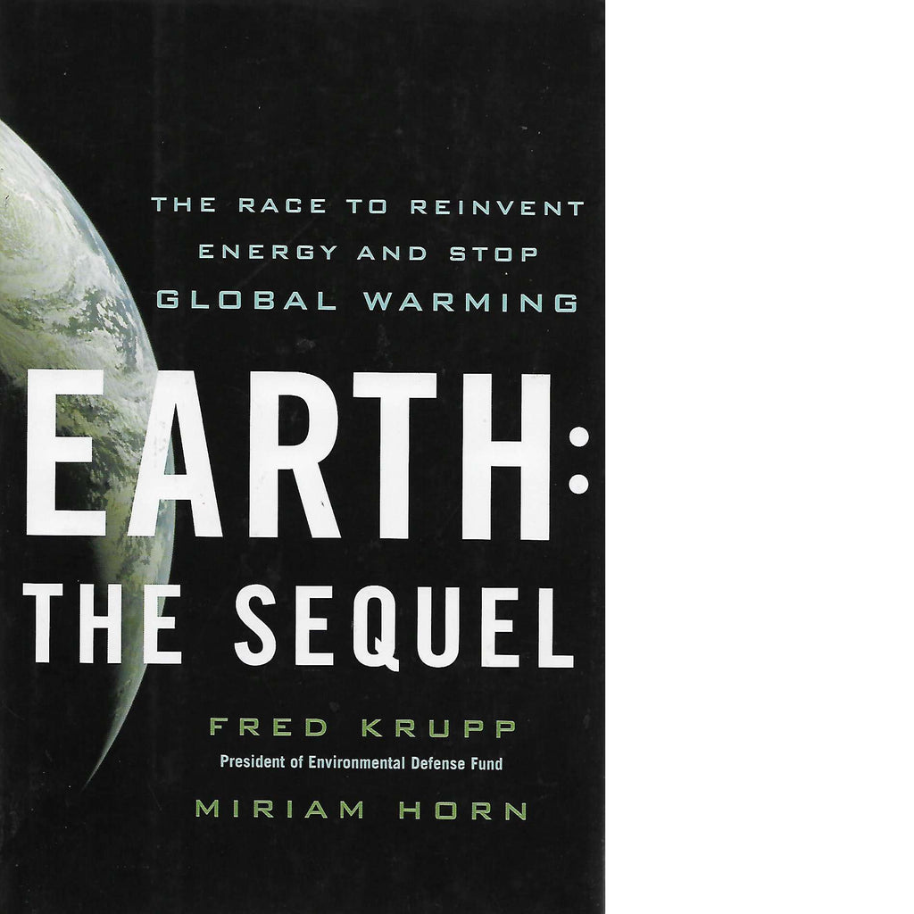 Bookdealers:Earth: The Sequel: The Race to Reinvent Energy and Stop Global Warming (Inscribed) | Fred Krupp
