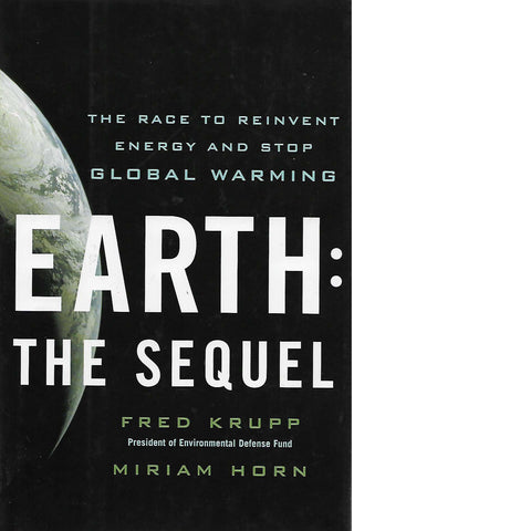 Earth: The Sequel: The Race to Reinvent Energy and Stop Global Warming (Inscribed) | Fred Krupp