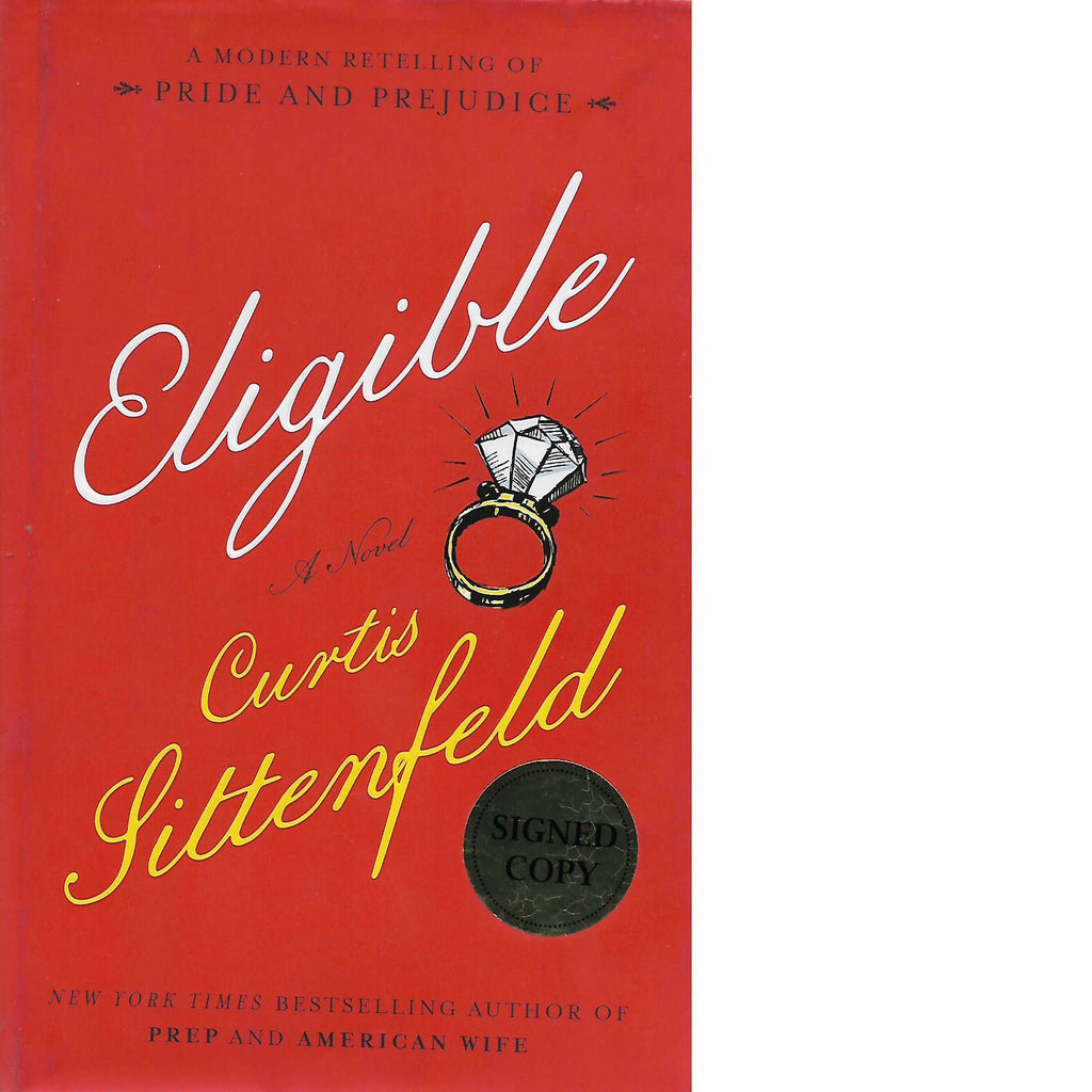 Bookdealers:Eligible: A Modern Retelling of Pride and Prejudice (Signed) | Curtis Sittenfeld