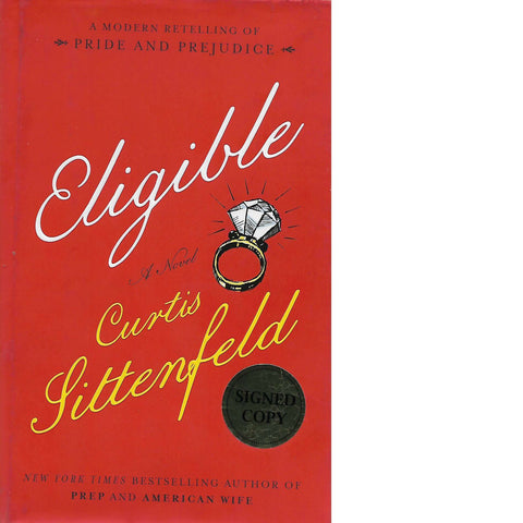 Eligible: A Modern Retelling of Pride and Prejudice (Signed) | Curtis Sittenfeld