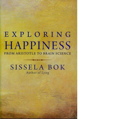 Exploring Happiness | Sissela Bok