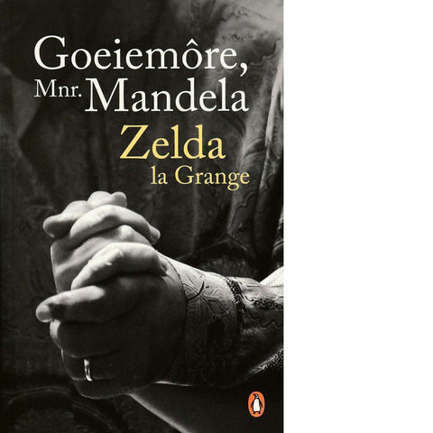 Goeiemore, Mnr Mandela (Afrikaans Edition) | Zelda la Grange