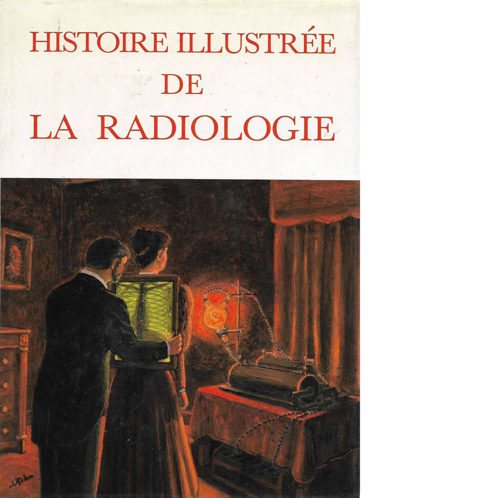 Bookdealers:Histoire Illustree De La Radiologie (French Edition) | G. Pallardy