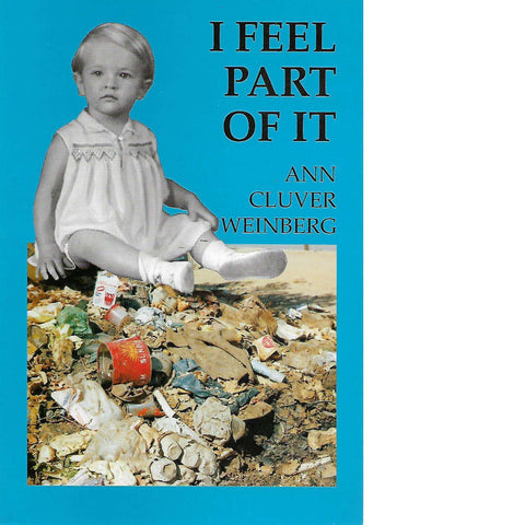 I Feel Part of It | Ann Cluver Weinberg