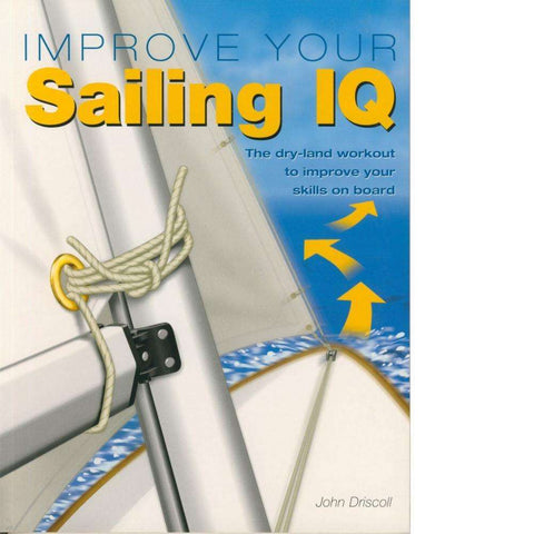 Improve Your Sailing IQ | John Driscoll