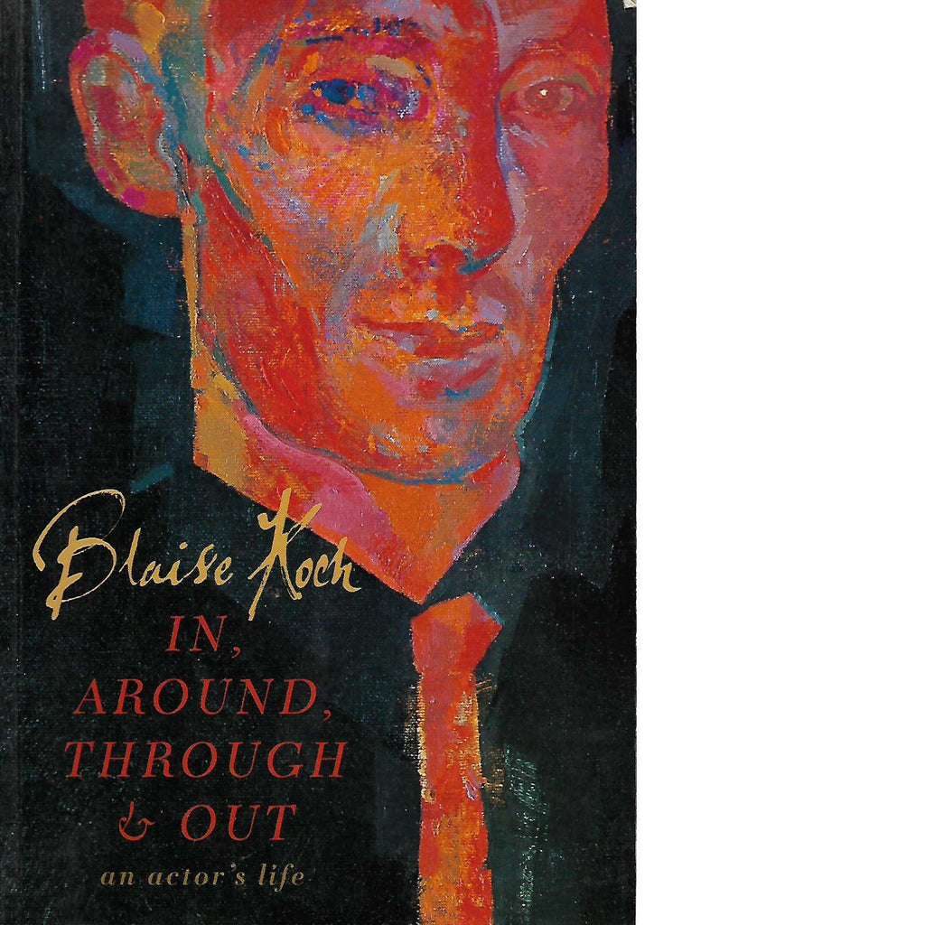 Bookdealers:In, Around, Through and Out: An Actor's Life (Inscribed) | Blaise Koch