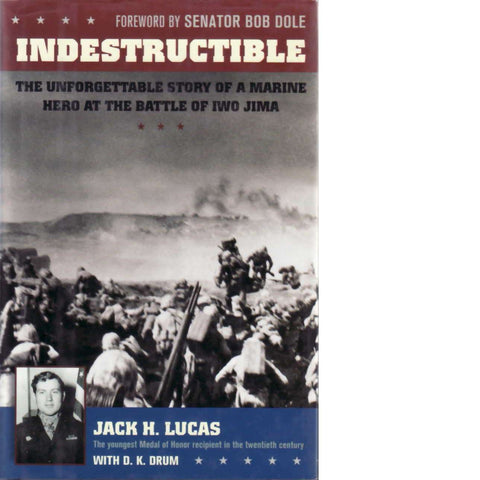 Indestructible | Jack H. Lucas with D. K. Drum