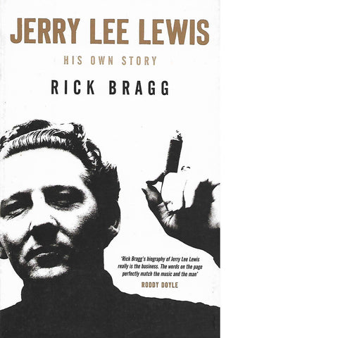 Jerry Lee Lewis: His Own Story | Rick Bragg