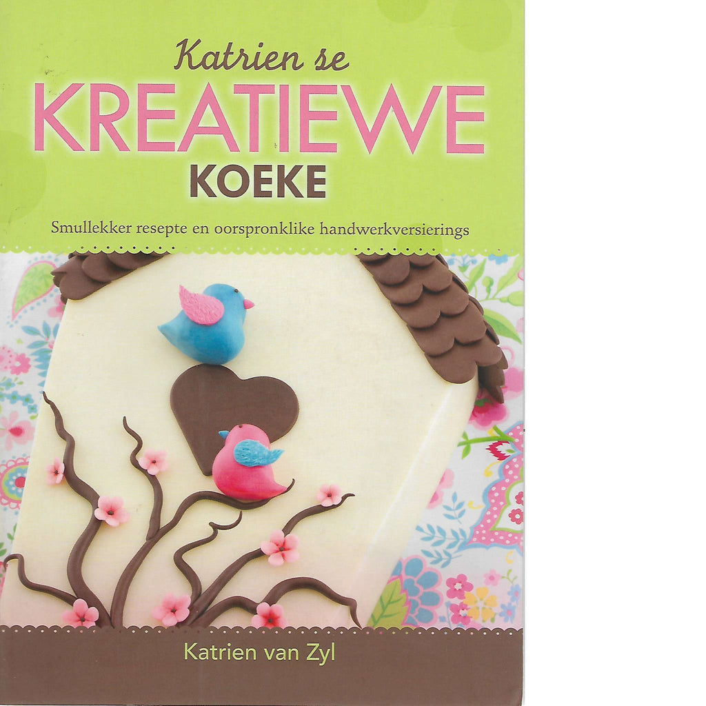 Bookdealers:Katrien se Kreatiewe Koeke | Katrien van Zyl