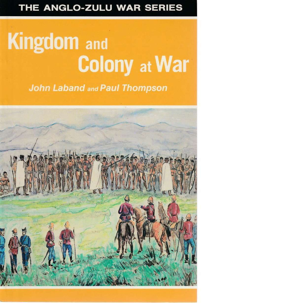 Bookdealers:Kingdom and Colony at War | John Laband and Paul Thompson