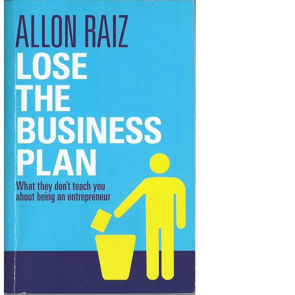 Bookdealers:Lose the Business Plan: What They Don't Tell You About Being an Entrepreneur (Inscribed) | Allon Raiz