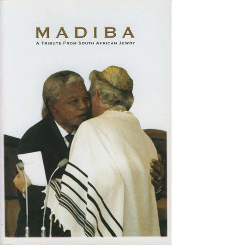 Madiba: A Tribute from South African Jewry