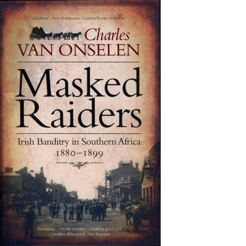 Masked Raiders | Charles Van Onselen