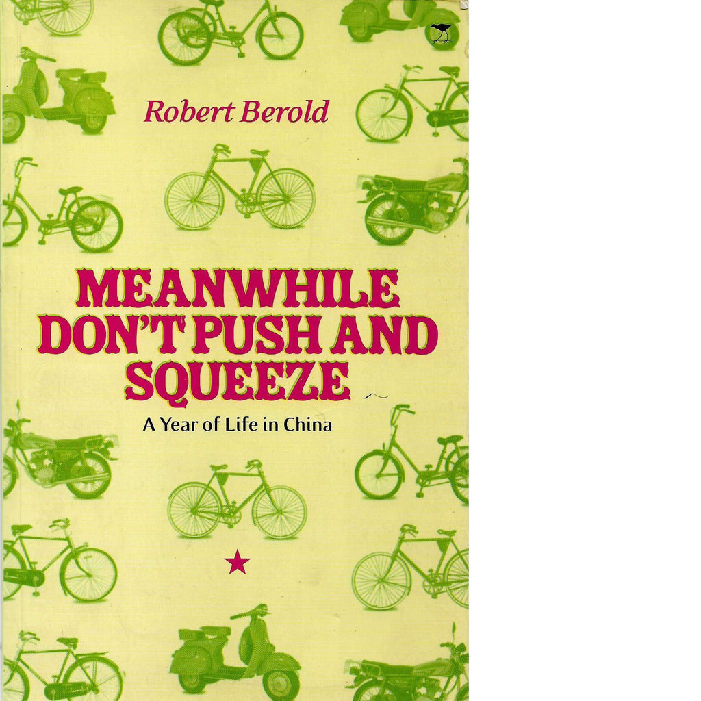 Bookdealers:Meanwhile Don't Push and Squeeze (Signed) | Robert Berold