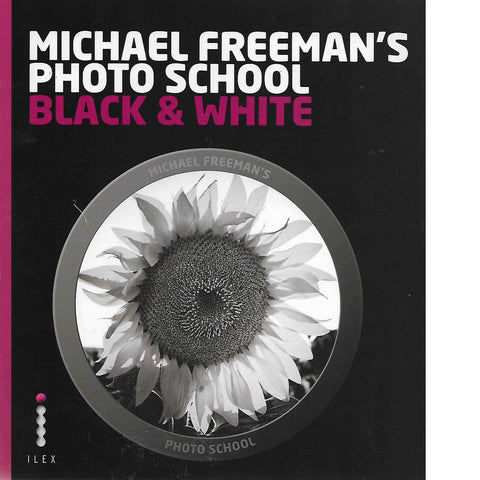 Michael Freeman's Photo School: Black &  White | Michael Freeman