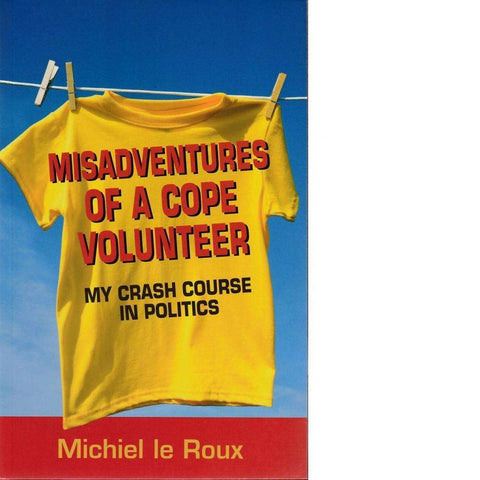 Misadventures of a Cope Volunteer (Signed) | Michiel le Roux