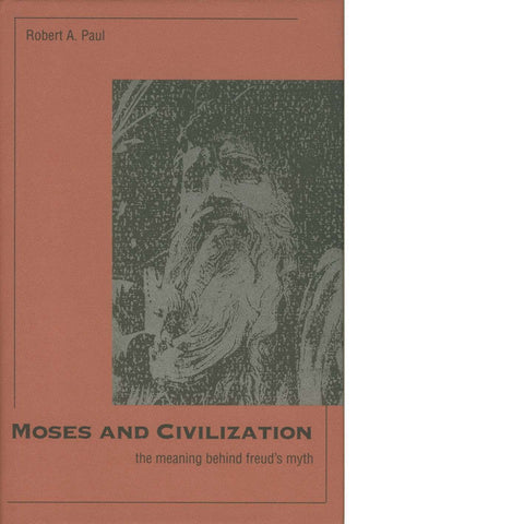 Moses and Civilization | Robert A. Paul