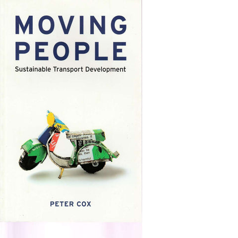 Moving People: Sustainable Transport and Development | Peter Cox