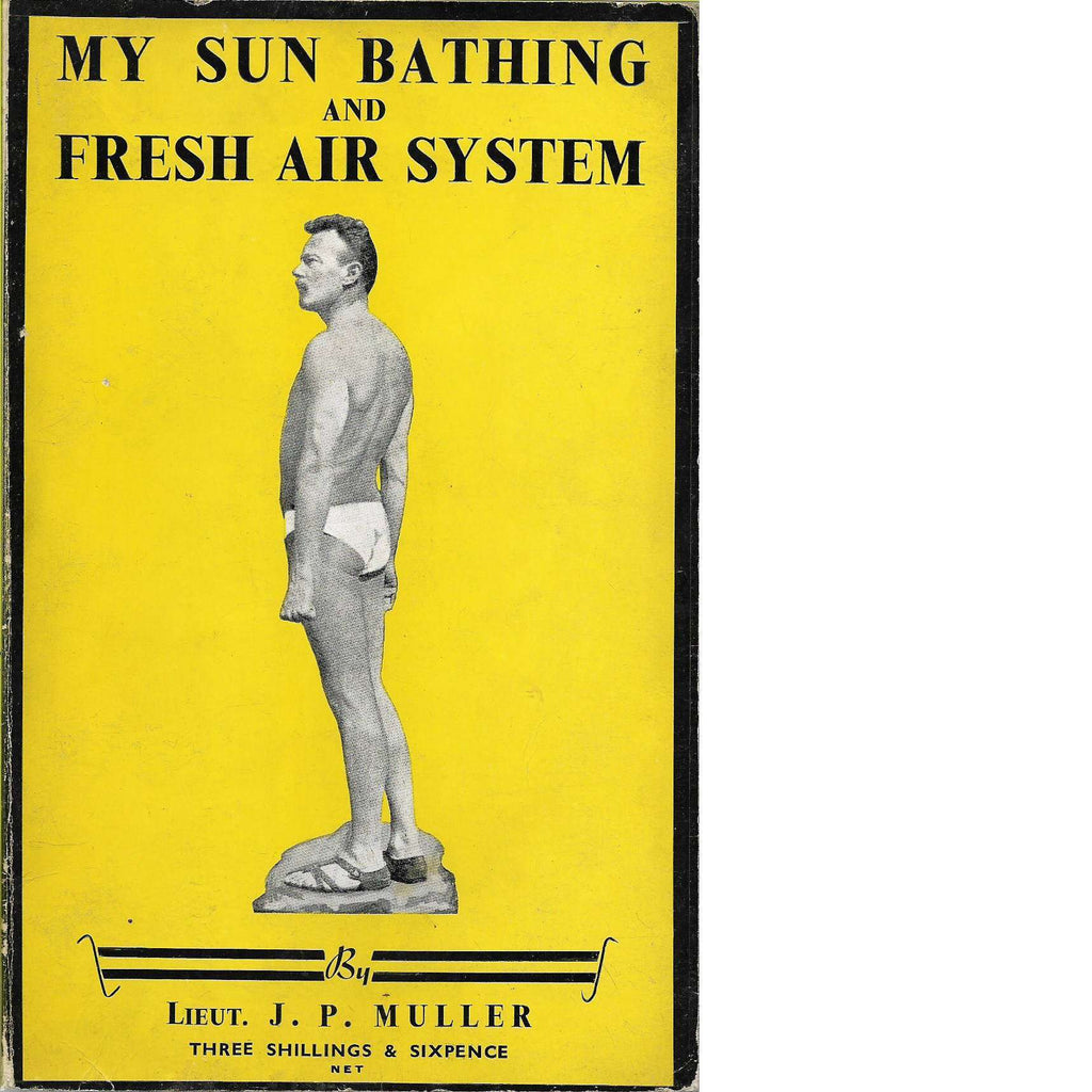 Bookdealers:My Sun Bathing and Fresh Air System | Lieut. J. P. Muller