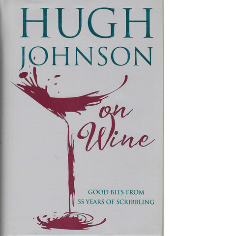 Hugh Johnson on Wine | Hugh Johnson