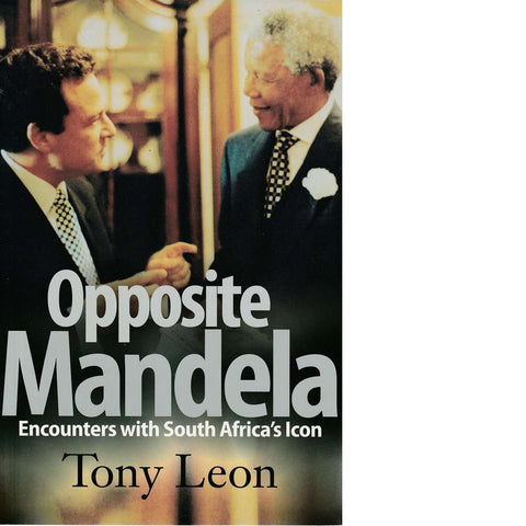 Opposite Mandela | Tony Leon