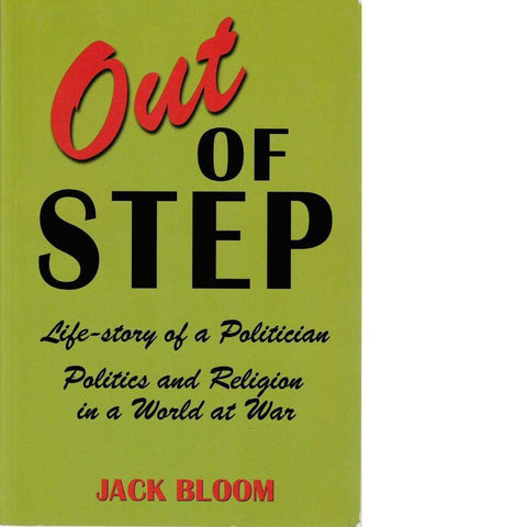 Out of Step: Life-story of a Politician | Jack Bloom