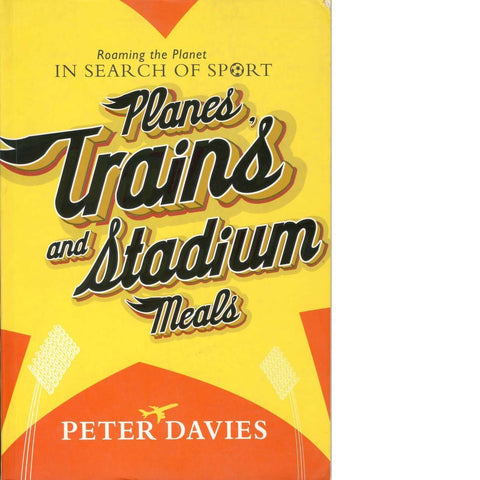 Planes, Trains and Stadium Meals | Peter Davies