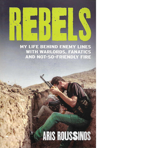 Rebels | Aris Roussinos