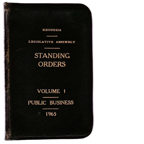 Rhodesia Standing Orders of the Legislative Assembly V. 1 Public Business