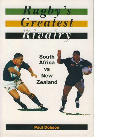 Rugby's Greatest Rivalry | Paul Dobson