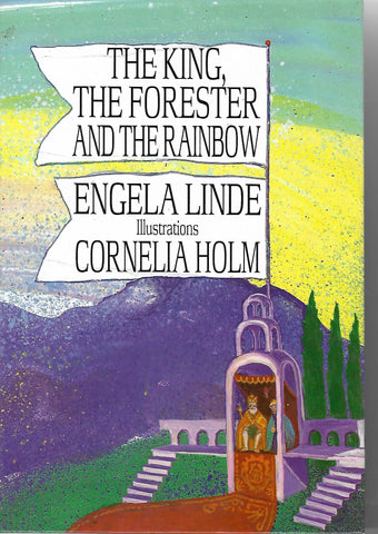 The king the forester and the rainbow | Engela Linde