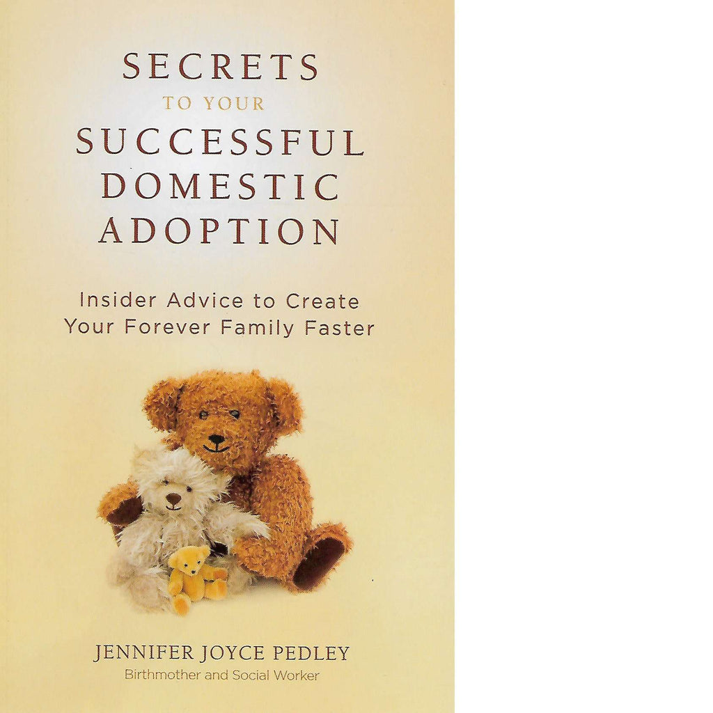 Bookdealers:Secrets to Your Successful Domestic Adoption | Jennifer Pedley