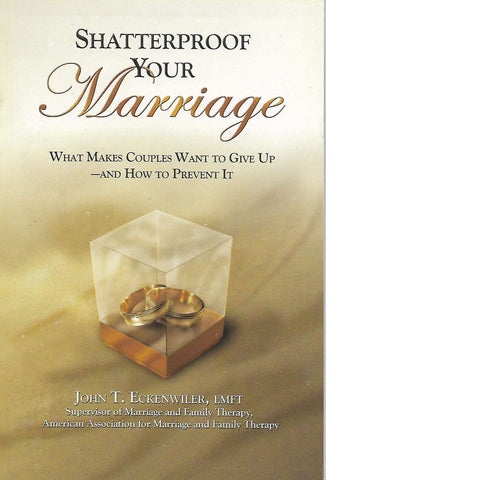 Shatterproof Your Marriage | John T. Eckenwiler