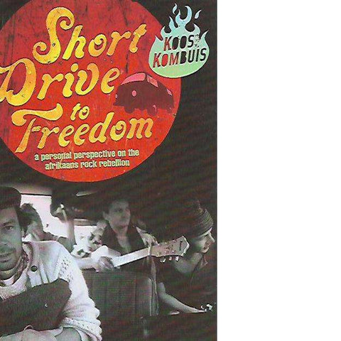 Short Drive To Freedom | Koos Kombuis