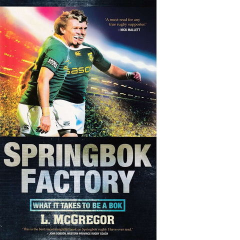 Springbok Factory: What it Takes to be a Bok | Liz McGregor