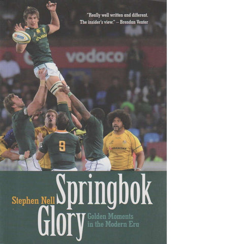 Springbok Glory: A Decade of Golden Moments | Stephen Nell