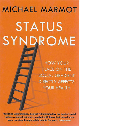 Status Syndrome: How Your Place on the Social Gradient Directly Affects Your Health | Michael Marmot