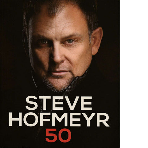 Steve Hofmeyr 50 | Steve Hofmeyr