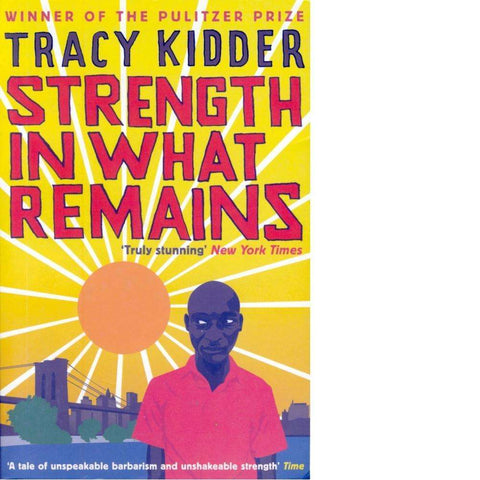 Strength in What Remains | Tracy Kidder