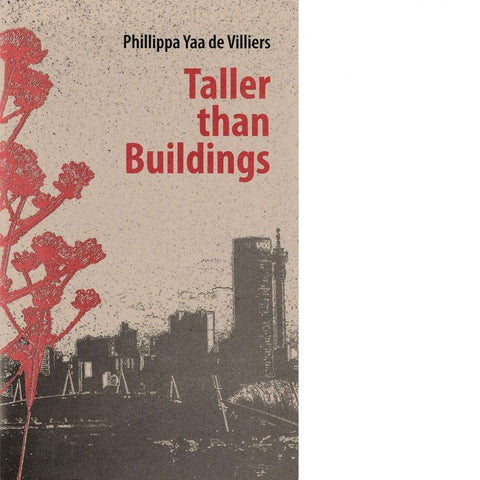 Taller Than Buildings (Inscribed by Author) | Phillippa Yaa de Villiers