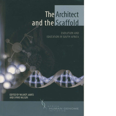 The Architect and the Scaffold | Wilmot James and Lynne Wilson