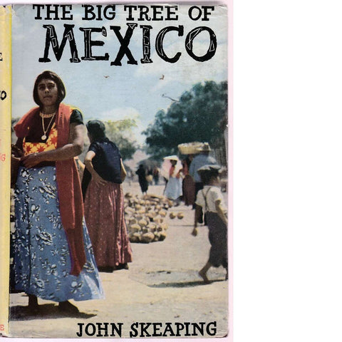 The Big Tree Of Mexico (First Edition) | John Skeaping