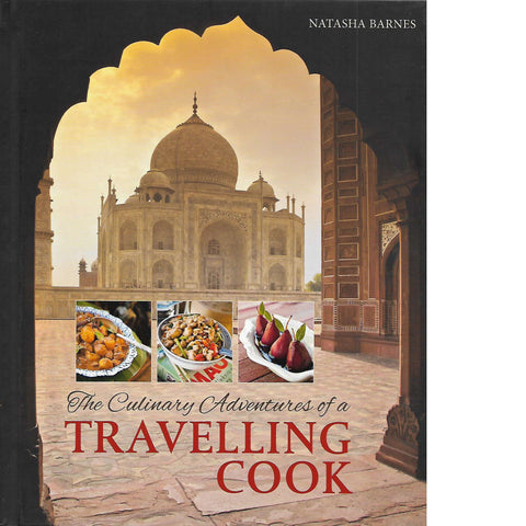 The Culinary Adventures of a Travelling Cook | Natasha Barnes