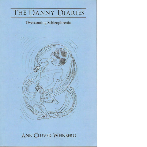 The Danny Diaries: Overcoming Schizophrenia | Ann Cluver Weinberg