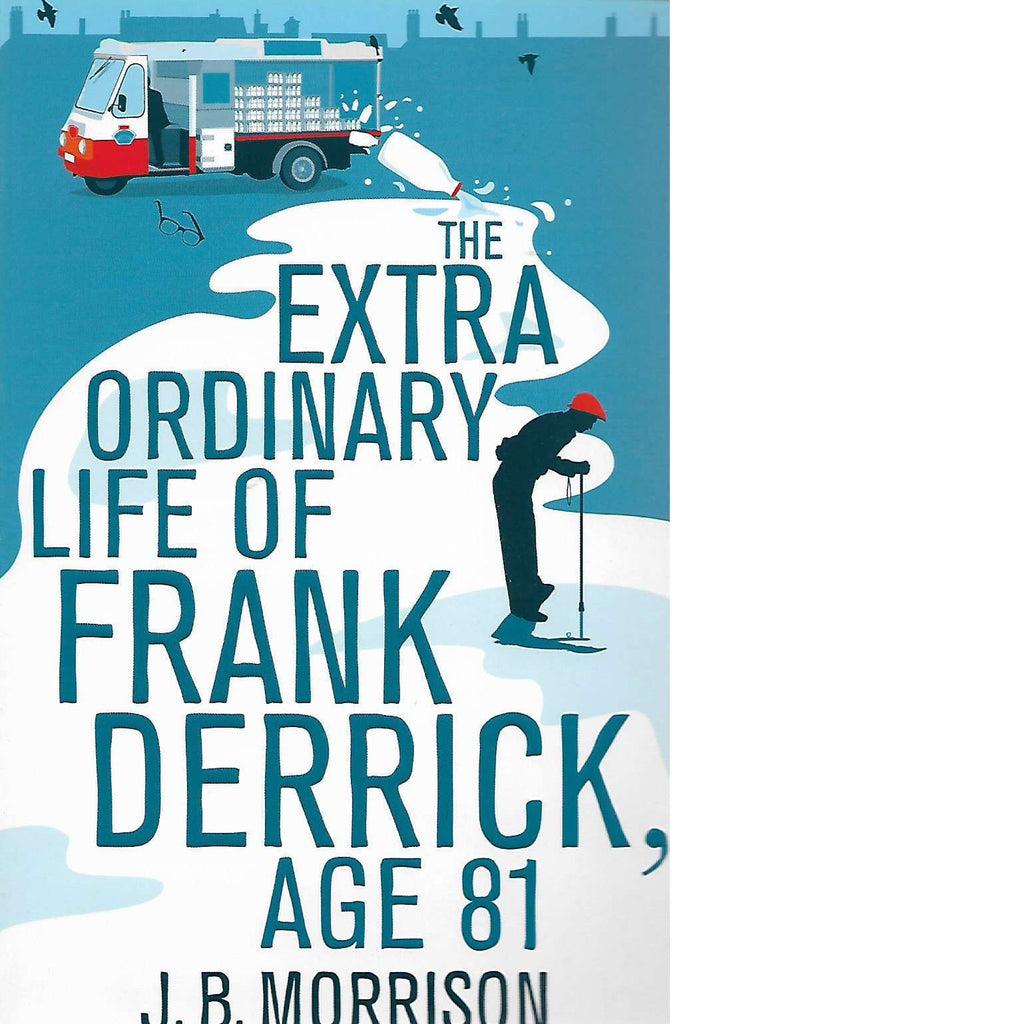 Bookdealers:The Extra Ordinary Life of Frank Derrick, Age 81 | J.B. Morrison