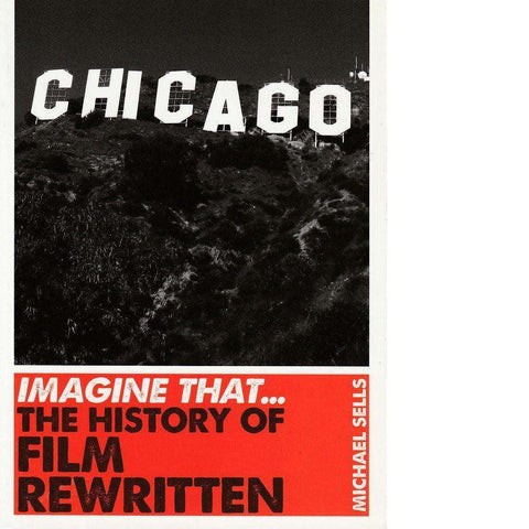 Imagine That ... The History of Film Rewritten | Michael Sells