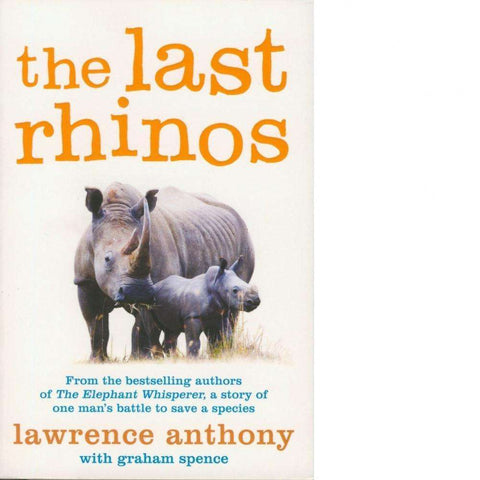 The Last Rhinos | Lawrence Anthony