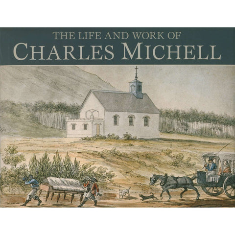 The Life and Works of Charles Michell | Gordon Richings