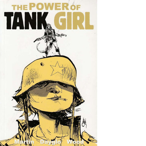 The Power of Tank Girl | Alan Martin and Ashley Wood and Rufus Dayglo